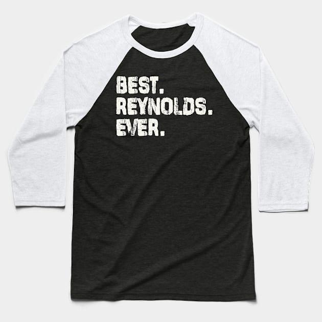 Reynolds, Best Name Ever, Name , Birthday, Middle name, FamilyReynolds Middle Name Baseball T-Shirt by Jameevent